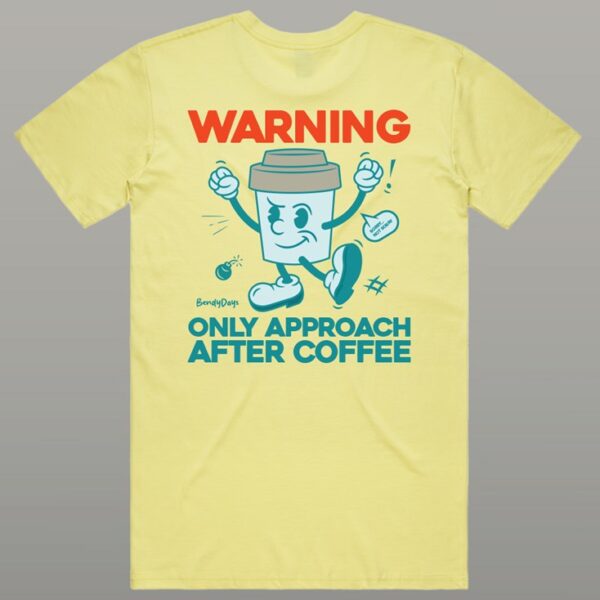 Only Approach After Coffee Tee - Image 5