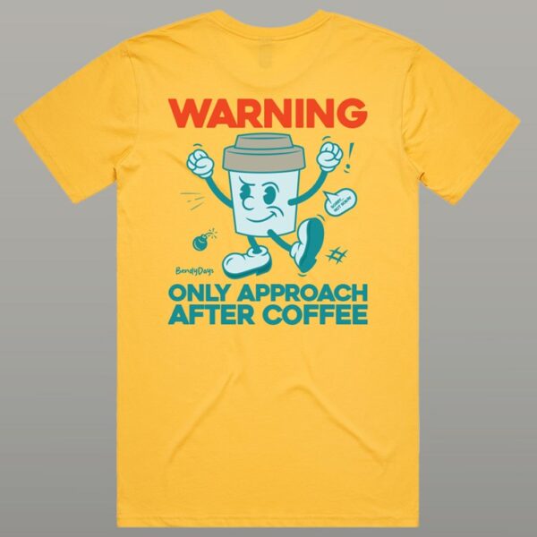 Only Approach After Coffee Tee - Image 6