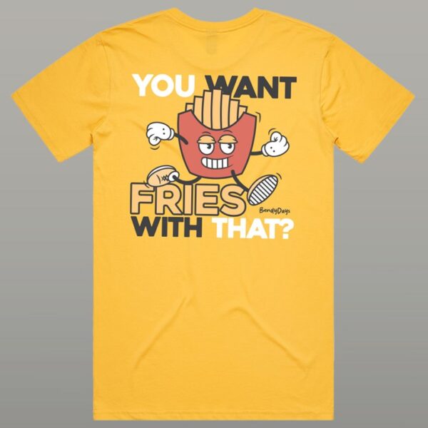 You Want Fries With That? Tee - Image 3