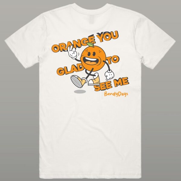Orange You Glad You Met Me Tee - Image 3